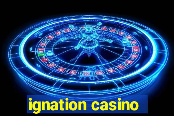 ignation casino