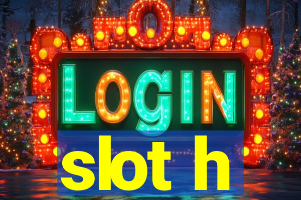 slot h