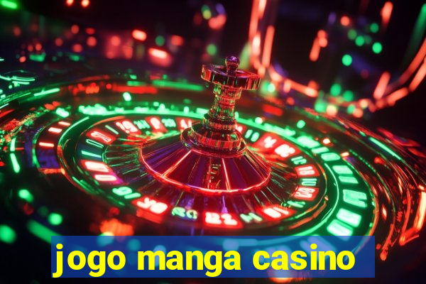 jogo manga casino