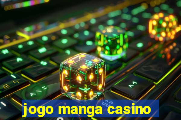 jogo manga casino