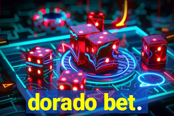 dorado bet.