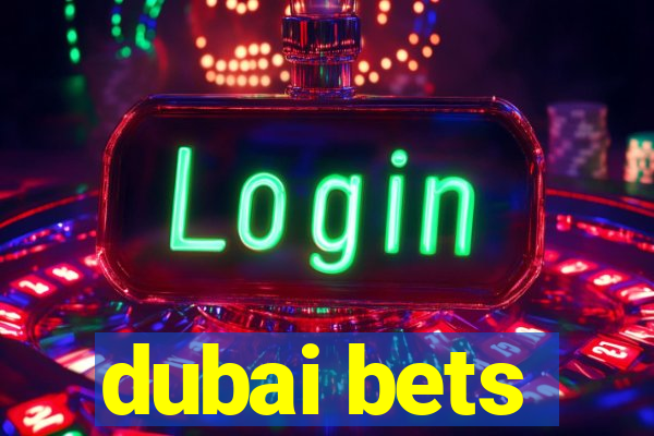 dubai bets