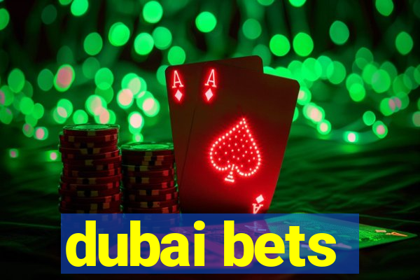 dubai bets