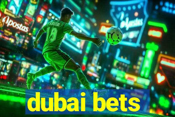 dubai bets