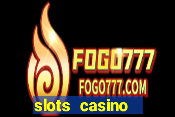 slots casino  lasvegas slots