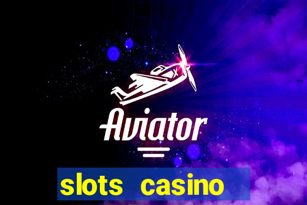 slots casino  lasvegas slots