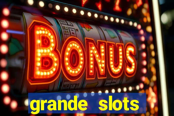 grande slots jackpot louco