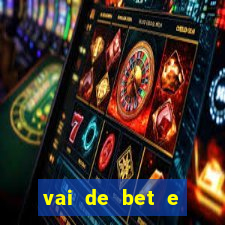 vai de bet e esportes da sorte