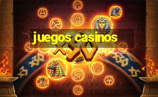 juegos casinos