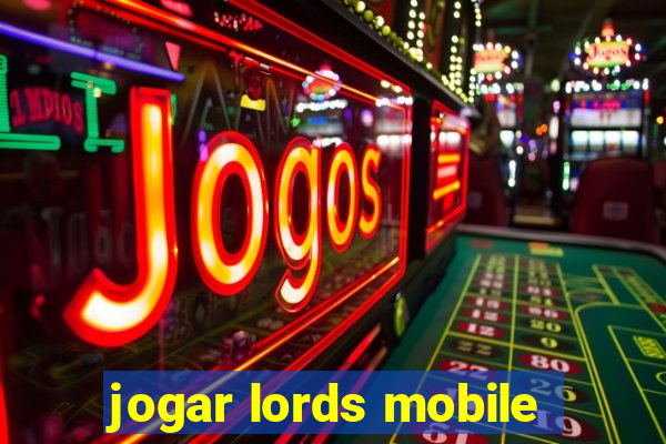 jogar lords mobile