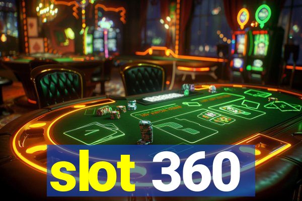 slot 360