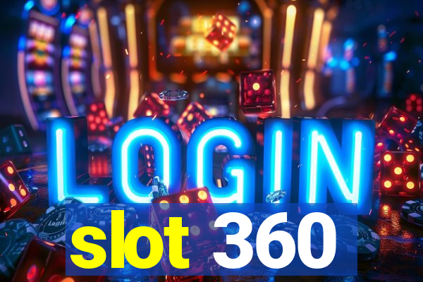 slot 360