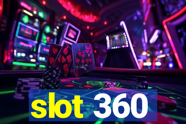 slot 360