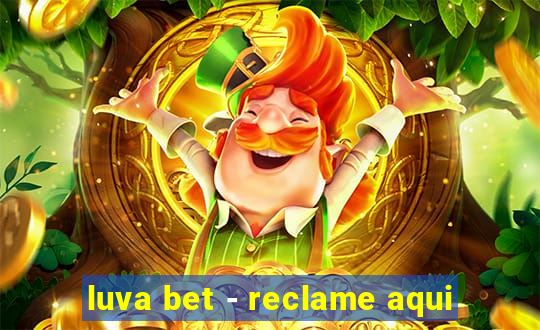 luva bet - reclame aqui