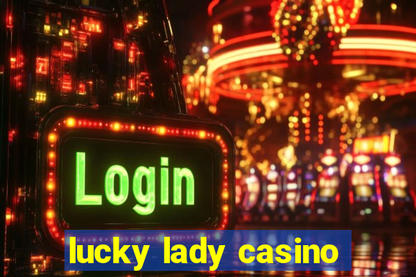 lucky lady casino