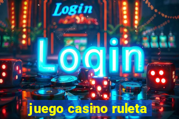 juego casino ruleta