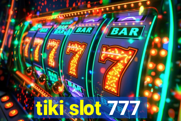 tiki slot 777