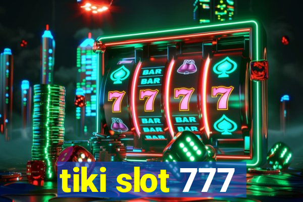 tiki slot 777