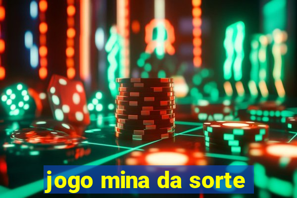 jogo mina da sorte