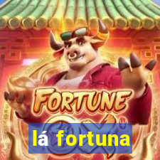 lá fortuna