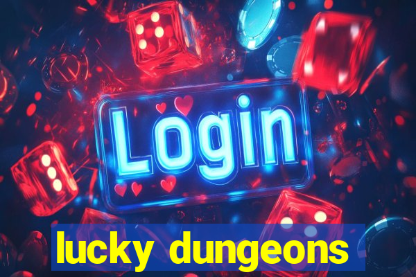 lucky dungeons