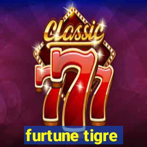 furtune tigre