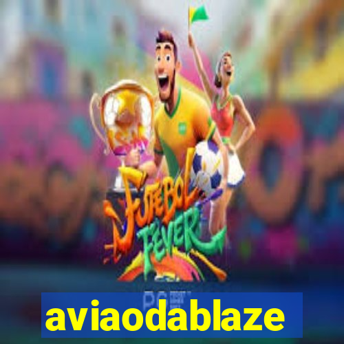 aviaodablaze