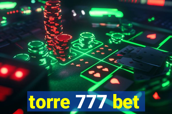 torre 777 bet