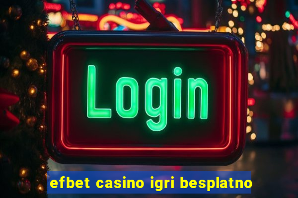 efbet casino igri besplatno