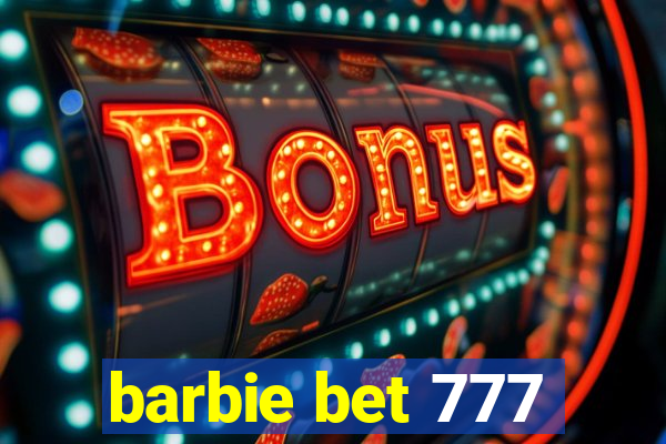 barbie bet 777