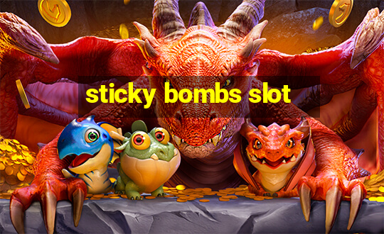 sticky bombs slot