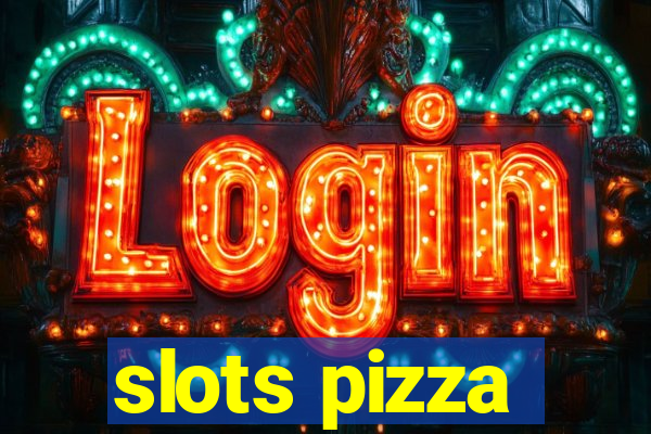 slots pizza