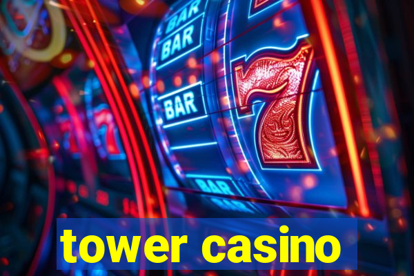 tower casino