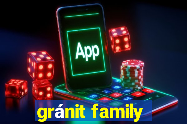 gránit family