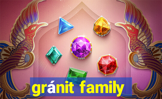 gránit family