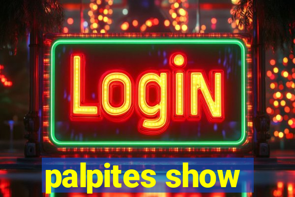 palpites show