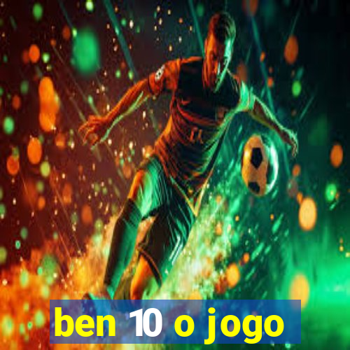 ben 10 o jogo