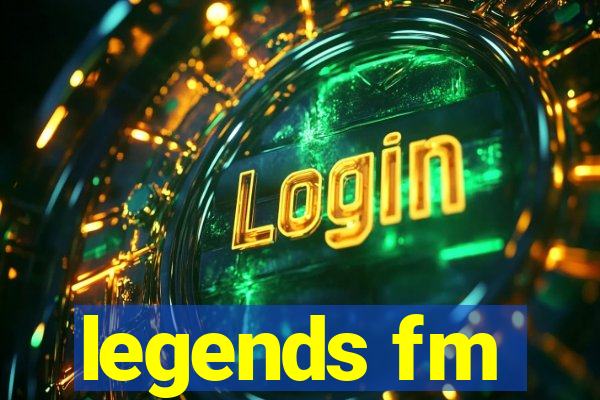 legends fm