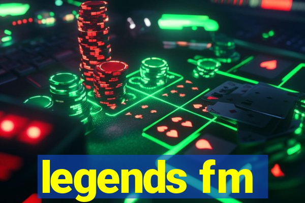 legends fm