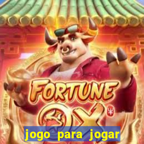 jogo para jogar para ganhar dinheiro