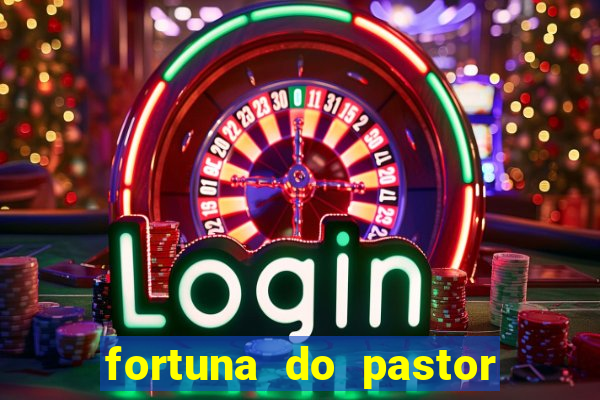 fortuna do pastor cláudio duarte