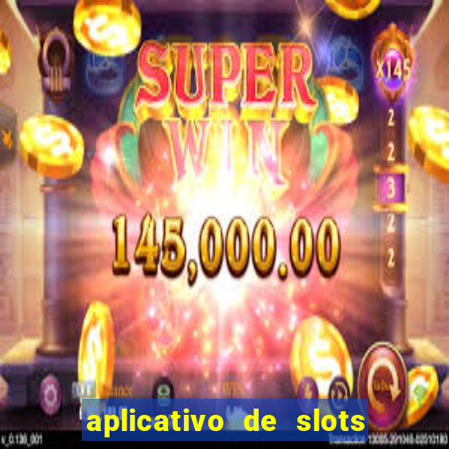 aplicativo de slots que pagam