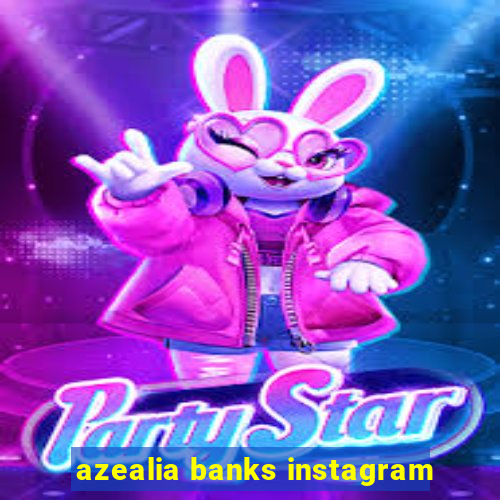 azealia banks instagram