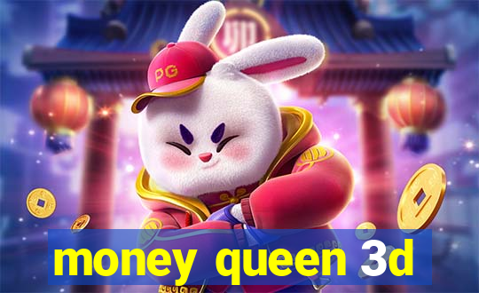 money queen 3d