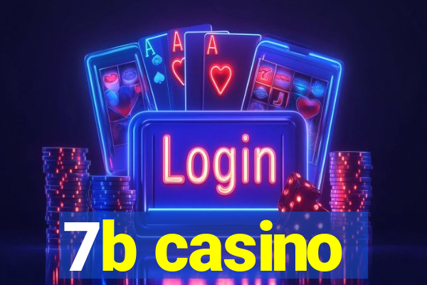 7b casino