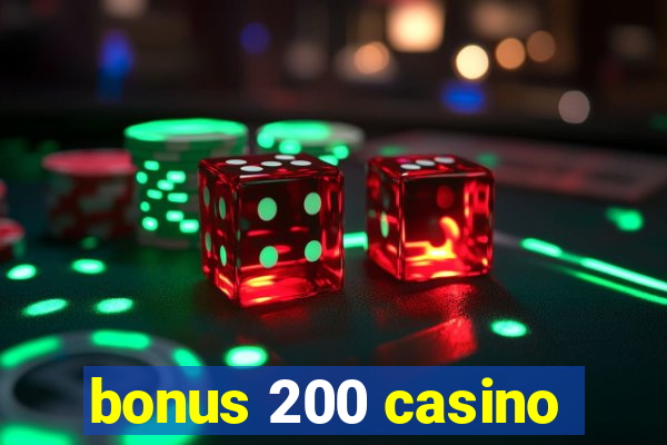 bonus 200 casino