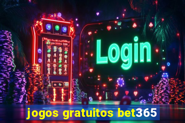 jogos gratuitos bet365