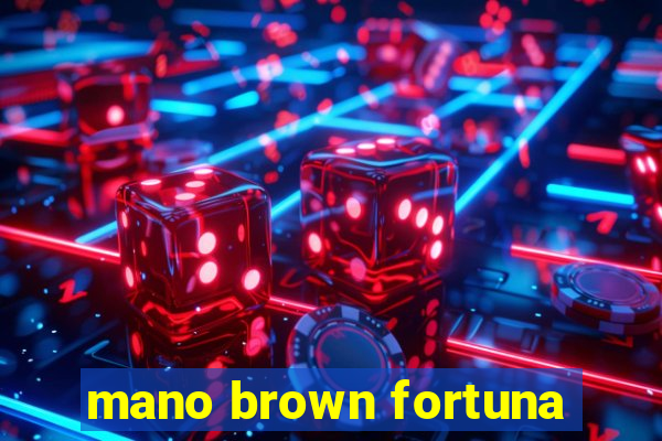 mano brown fortuna