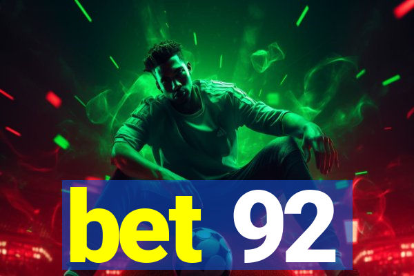 bet 92