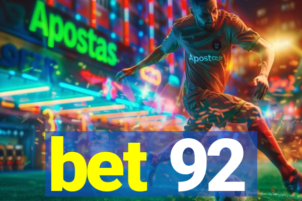 bet 92